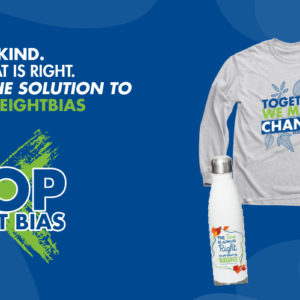Be Kind, Be Part of the Solution to #StopWeightBias!