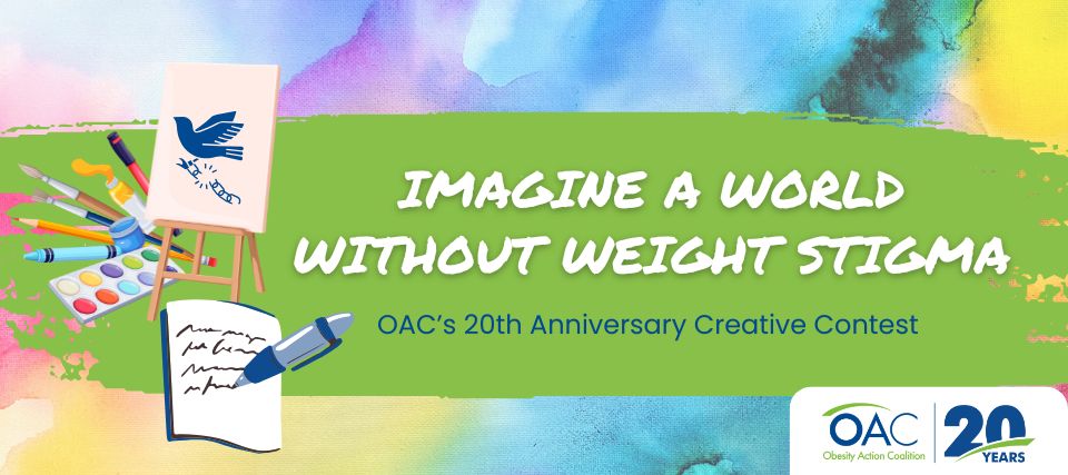 Imagine a World Without Weight Stigma: OAC Hosts 20th Anniversary Creative Contest